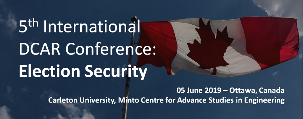 DCAR2019 Banner
5th International DCAR Conference: Election Security

05 June 2019 - Ottawa, Canada
Carleton University, Minto Centre for Advance Studies in Engineering
